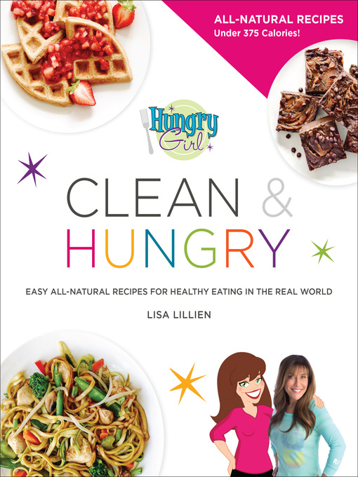 Title details for Hungry Girl: Clean & Hungry by Lisa Lillien - Wait list